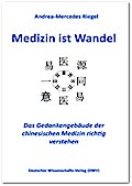 Medizin ist Wandel. Das Gedankengebäude der chinesischen Medizin richtig verstehen