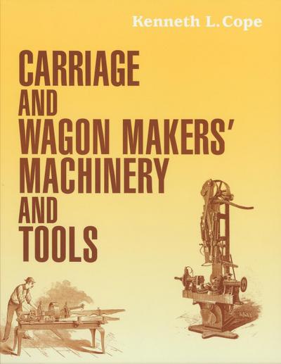 Carriage and Wagon Makers’ Machinery and Tools