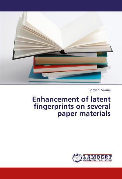 Enhancement of latent fingerprints on several paper materials