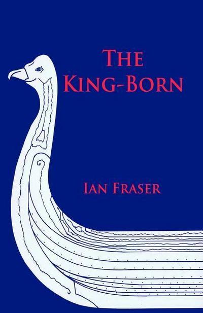 The King-Born: The Life of Olaf the Viking, King of the Danes and King of England