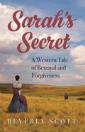 Sarah’s Secret: A Western Tale of Betrayal and Forgiveness