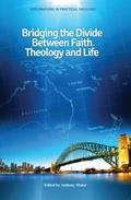 Bridging the Divide between faith, theology and Life