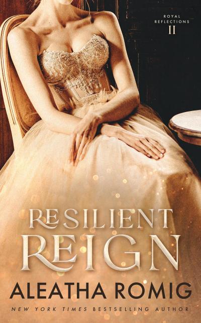 Resilient Reign (Royal Reflections, #2)