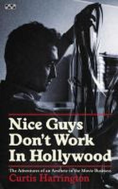 Nice Guys Don’t Work in Hollywood