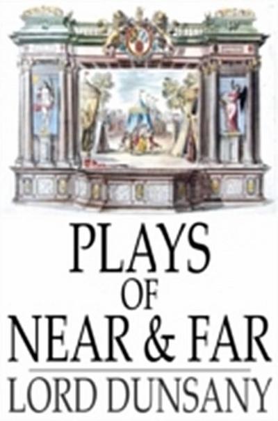 Plays of Near & Far