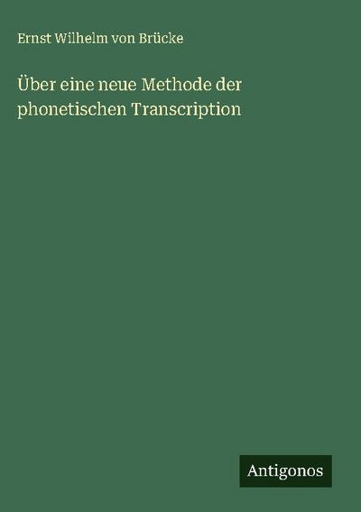 Über eine neue Methode der phonetischen Transcription