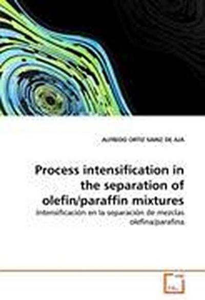 Process intensification in the separation of olefin/paraffin mixtures