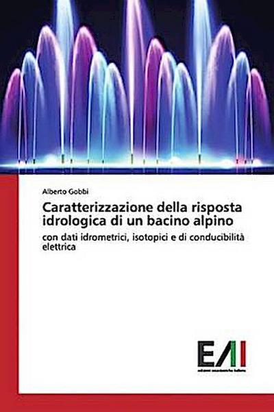Caratterizzazione della risposta idrologica di un bacino alpino