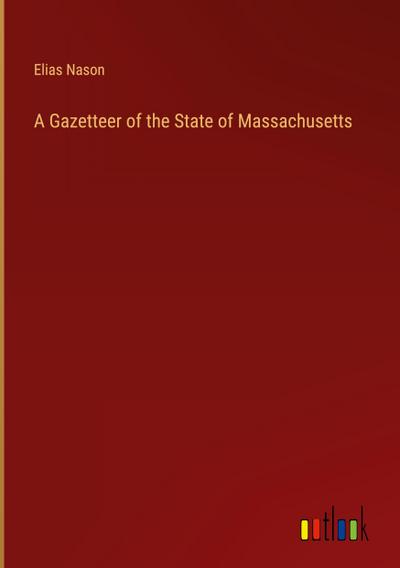 A Gazetteer of the State of Massachusetts