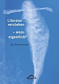 Literatur verstehen - wozu eigentlich?