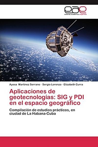Aplicaciones de geotecnologías: SIG y PDI en el espacio geográfico