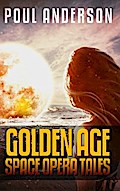 Poul Anderson: Golden Age Space Opera Tales