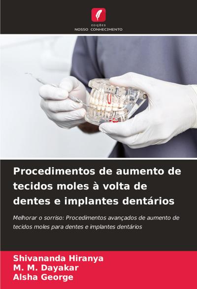Procedimentos de aumento de tecidos moles à volta de dentes e implantes dentários