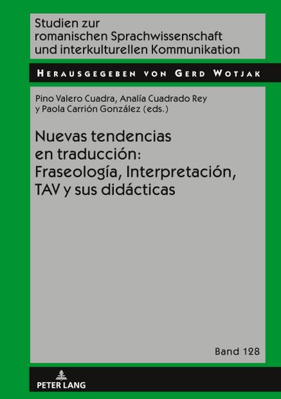 Nuevas tendencias en traducción: Fraseología, Interpretación, TAV  y sus didácticas