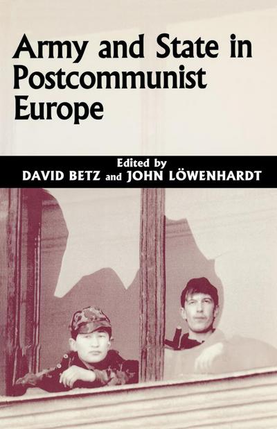 Army and State in Postcommunist Europe