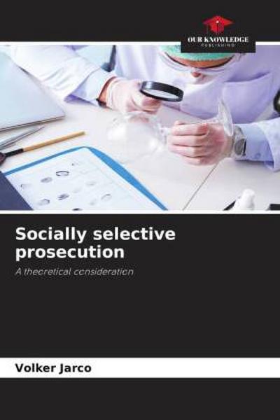 Socially selective prosecution
