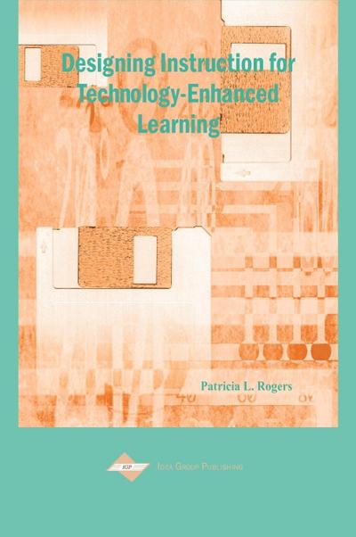Designing Instruction for Technology-Enhanced Learning