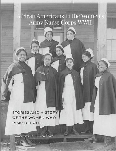 African Americans in the Women’s Army Nurse Corps WWII