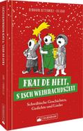 Frai de heit, s isch Weihnachdszeit