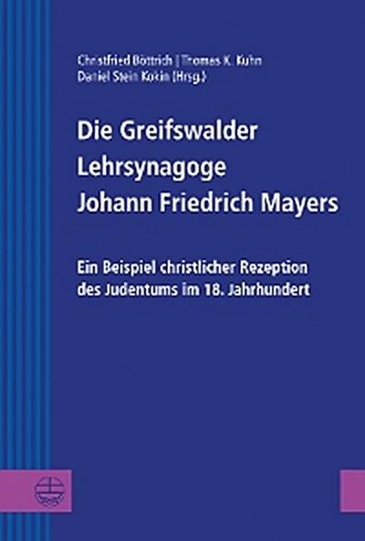 Die Greifswalder Lehrsynagoge Johann Friedrich Mayers