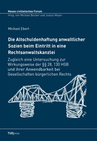 Die Altschuldenhaftung anwaltlicher Sozien beim Eintritt in eine Rechtsanwaltskanzlei