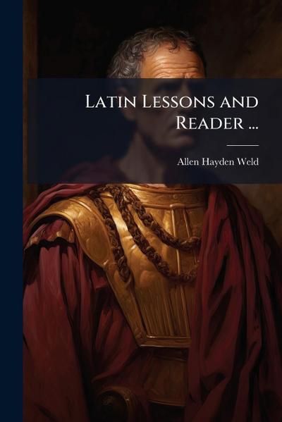 Latin Lessons and Reader ...
