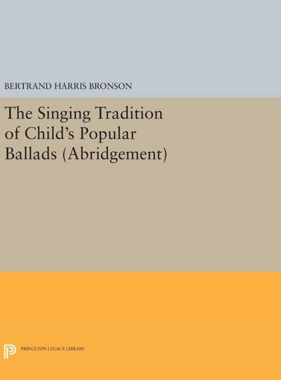 The Singing Tradition of Child’s Popular Ballads. (Abridgement)