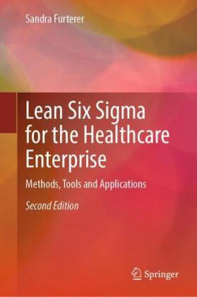 Lean Six Sigma for the Healthcare Enterprise