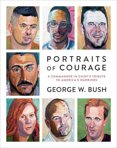 Portraits of Courage - George W. Bush