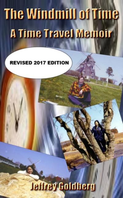 Windmill of Time: A Time Travel Memoir