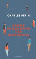 Kleine Philosophie der Begegnung