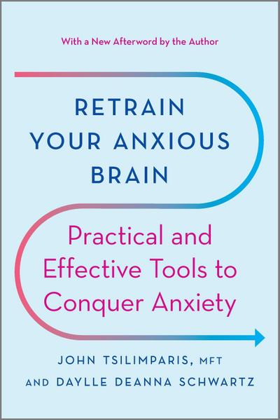 Retrain Your Anxious Brain