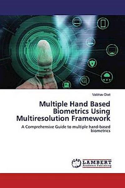 Multiple Hand Based Biometrics Using Multiresolution Framework