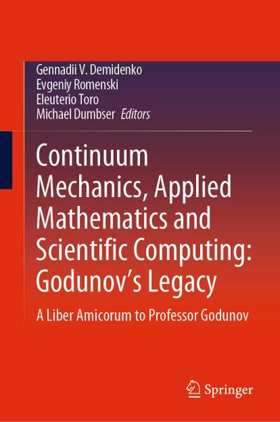Continuum Mechanics, Applied Mathematics and Scientific Computing: Godunov’s Legacy