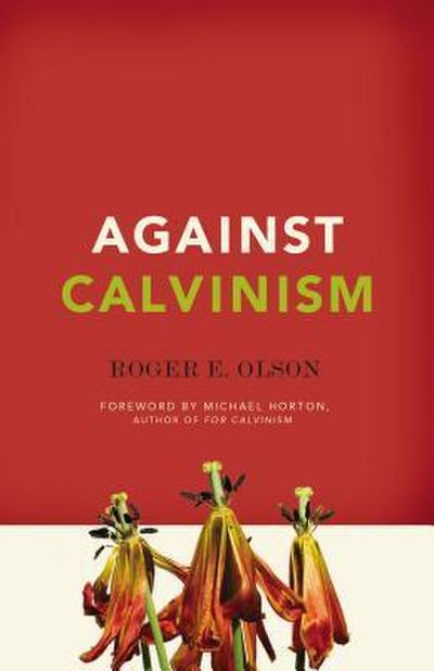 The Against Calvinism