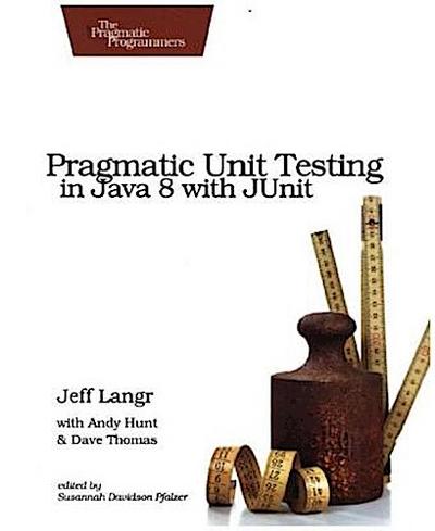 Pragmatic Unit Testing in Java 8 with JUnit