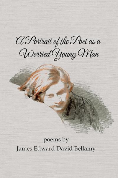 A Portrait of the Poet as a Worried Young Man