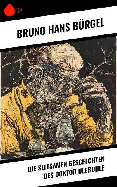 Die seltsamen Geschichten des Doktor Ulebuhle