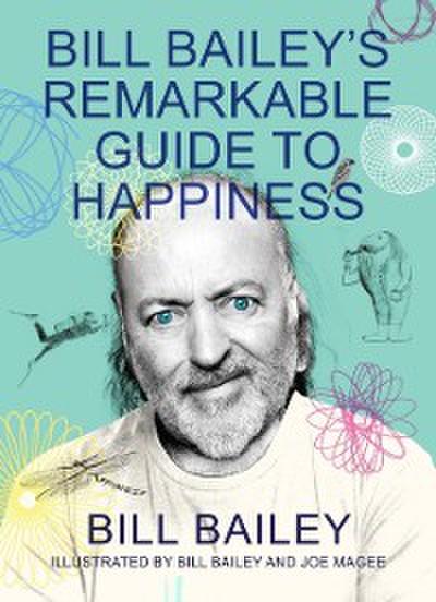 Bill Bailey’s Remarkable Guide to Happiness