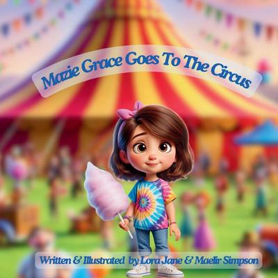 Mazie Grace Goes to the Circus