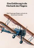 Eine Einführung in die Mechanik des Fliegens - Wie