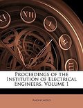 Proceedings of the Institution of Electrical Engineers, Volume 1