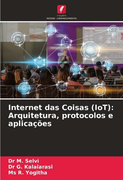 Internet das Coisas (IoT): Arquitetura, protocolos e aplicações
