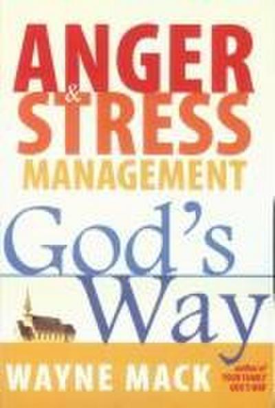 Anger and Stress Management God’s Way
