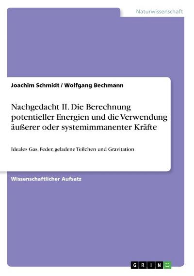 Nachgedacht II. Die Berechnung potentieller Energien und die Verwendung äußerer oder systemimmanenter Kräfte