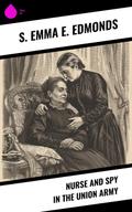 Nurse and Spy in the Union Army