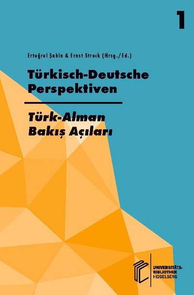 Jahrbuch der Fakultät für Kultur- und Sozialwissenschaften der                Türkisch-Deutschen... / Türkisch-Deutsche Perspektiven / Türk-Alman Bak¿¿                Aç¿lar¿