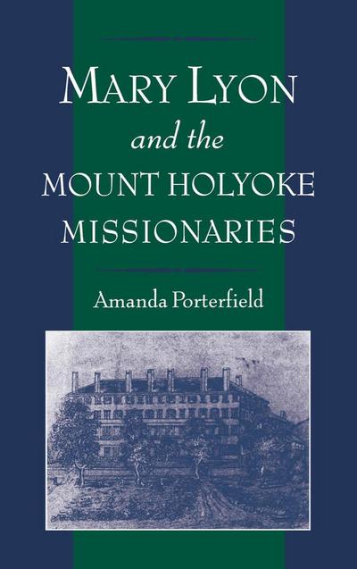 Mary Lyon and the Mount Holyoke Missionaries