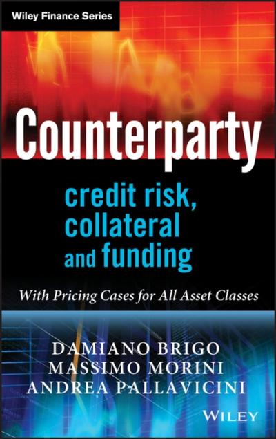Counterparty Credit Risk, Collateral and Funding