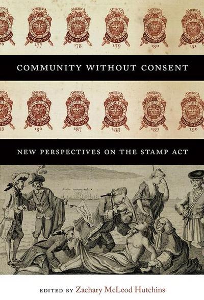 Community Without Consent: New Perspectives on the Stamp ACT